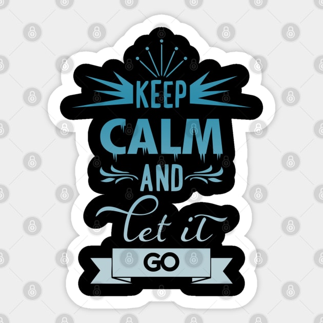 Keep calm and let it go t-shirt Sticker by T-shirt Factory